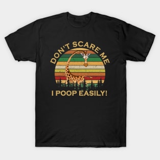 Don't Scare Me I Poop Easily Funny Giraffe T-Shirt